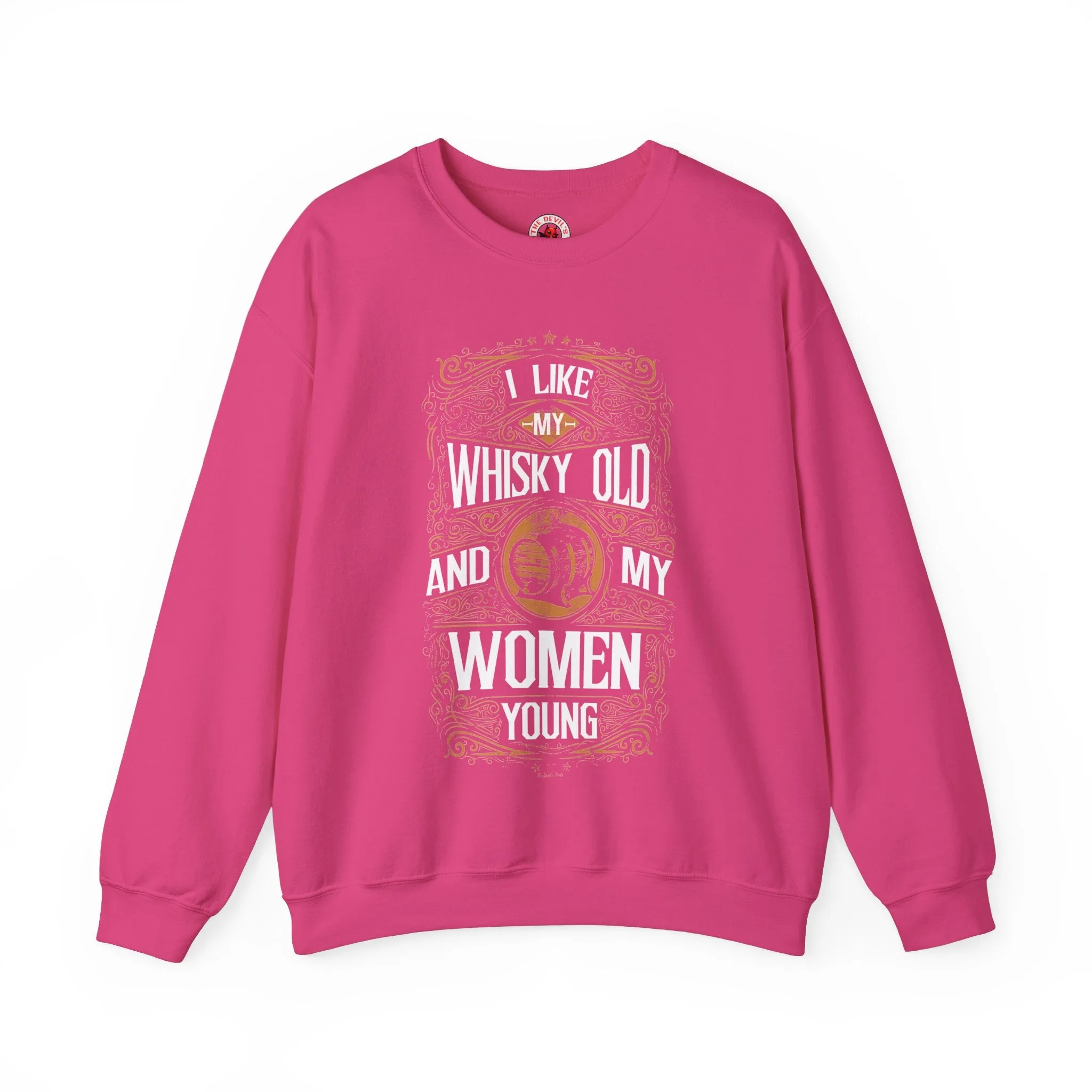 I Like My Whiskey Old and My Women Young Crewneck Sweatshirt